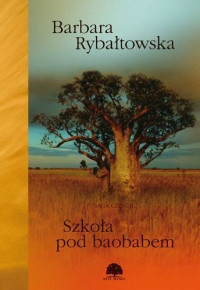 Barbara Rybaltowska — Szkoła pod baobabem Saga część II