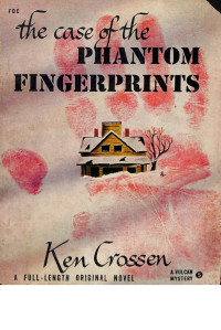 Ken Crossen — The Case Of The Phantom Fingerprints