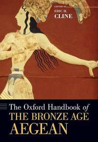 Eric H. Cline — The Oxford Handbook of the Bronze Age Aegean