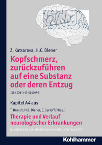 Z. Katsarava, H. C. Diener, Christian Gerloff, Thomas Brandt, Hans-Christoph Diener — Kopfschmerz, zurückzuführen auf eine Substanz oder deren Entzug