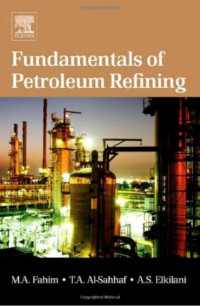 Mohamed A. Fahim — Fundamentals of Petroleum Refining