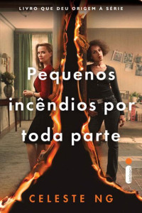 Celeste Ng — Pequenos incêndios por toda parte