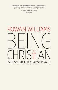 Rowan Williams — Being Christian