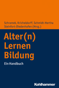 Renate Schramek, Cornelia Kricheldorff, Bernhard Schmidt-Hertha, Julia Steinfort-Diedenhofen — Alter(n) - Lernen - Bildung