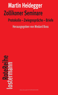 Martin Heidegger, Medard Boss — Zollikoner Seminare. Protokolle – Zwiegespräche – Briefe