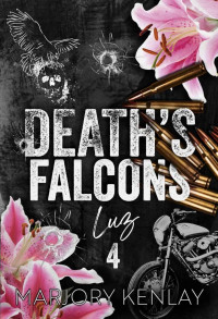 Marjory Kenlay — Death's Falcons (Death's Falcons - Romance Bikers) (French Edition)