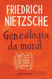 Friedrich Nietzsche — Genealogia da Moral