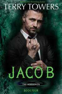 Terry Towers — Jacob: Horsemen Mafia Romance Series