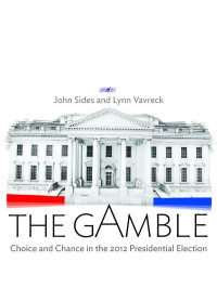 John Sides & Lynn Vavreck — The Gamble: Random, or Romney?