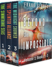 Kennedy, Frank — Beyond the Impossible: Volume 1 (Books 1-3)