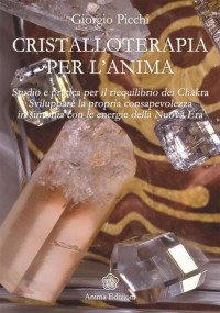 Giorgio Picchi — Cristalloterapia per l'Anima