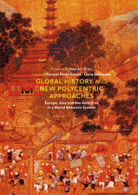 Manuel Perez Garcia & Lucio De Sousa — Global History and New Polycentric Approaches