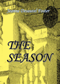Jeanne Desautel Foster — The Season