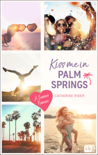 Catherine Rider — Kiss me in Palm Springs