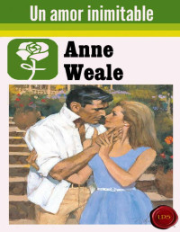 Anne Weale — Un amor inimitable