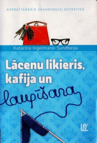 Katarina Ingelmane-Sundberja — Lāceņu liķieris, kafija un laupīšana