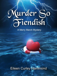 Curley Hammond, Eileen — Murder So Fiendish: A Merry March Mystery (Merry March Mysteries Book 7)