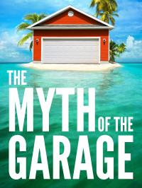 Dan Heath — The Myth of the Garage