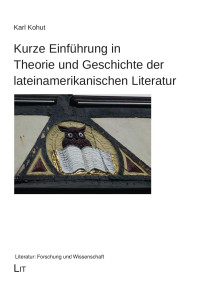 Karl Kohut; — Kurze Einfhrung in Theorie und Geschichte der lateinamerikanischen Literatur