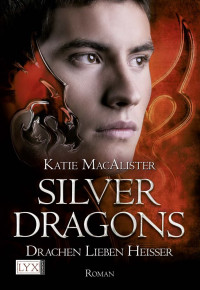 MacAlister, Katie — Silver Dragons 03 - Drachen lieben heisser