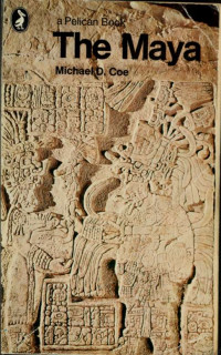 Coe, Michael D — The Maya