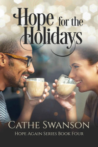 Cathe Swanson — Hope for the Holidays (Hope Again Book 4)