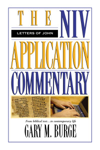 Gary M. Burge; — The Letters of John