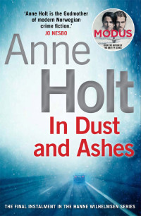 Anne Holt — In Dust and Ashes