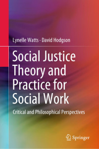 Lynelle Watts & David Hodgson — Social Justice Theory and Practice for Social Work