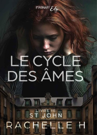 Rachelle H. — Le cycle des âmes - Tome 3: St John (French Edition)