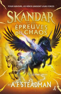 A. F. Steadman & A.F. Steadman — Skandar T3 : Skandar et les épreuves du chaos