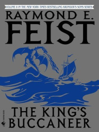 Raymond Feist — The King's Buccaneer