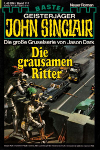 Dark, Jason — [John Sinclair 0111] • Die grausamen Ritter (1 of 2)