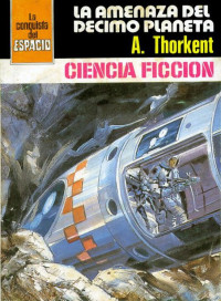 Thorkent, A. — La amenaza del décimo planeta