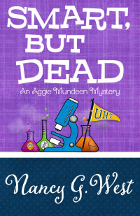 Nancy G. West — Smart, But Dead (An Aggie Mundeen Mystery Book 3)