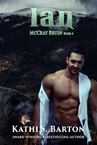 Kathi S. Barton — Ian: McCray Bruin Bear Shifter Romance
