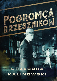 Grzegorz Kalinowski — Pogromca grzeszników