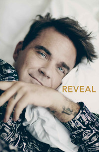 Chris Heath & Robbie Williams — Reveal: Robbie Williams