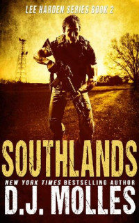 DJ Molles — Southlands (Lee Harden Series (The Remaining Universe) Book 2)