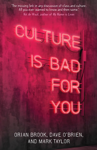 Orian Brook;Dave O'Brien;Mark Taylor; — Culture Is Bad for You