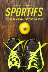 Jérôme Auger, Dr Christophe Delong — Sportifs. Votre alimentation sur-mesure