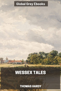 Thomas Hardy — Wessex Tales