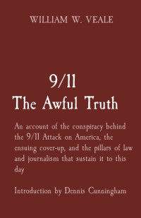 William W Veale — 9/11 The Awful Truth