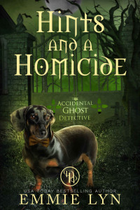 Emmie Lyn — 3 Hints And A Homicide: A Cozy Mystery Ghost