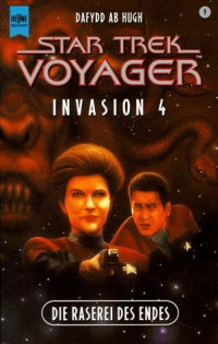 Dafydd Ab Hugh — Star Trek Voyager09 - Invasion 4. Die Raserei Des Endes.