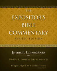 Michael L. Brown, PhD;Paul W. Ferris; & Paul W. Ferris, Jr. — Jeremiah, Lamentations