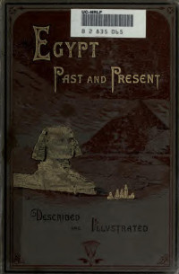 Adams, W. H. Davenport (William Henry Davenport), 1828-1891 — Egypt past and present : described and illustrated : with a narrative of its occupation by the British, and of recent events in the Soudan