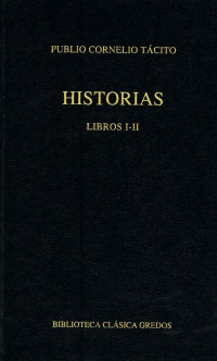 Publio Cornelio Tcito; — Historias. Libros I-II