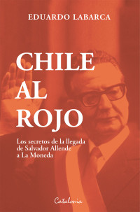 Eduardo Labarca — Chile al rojo