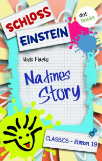 Schloss Einstein Classics — Schloss Einstein - Band 19: Nadines Story (German Edition)